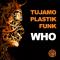 TUJAMO & PLASTIK FUNK - WHO